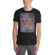 Load image into Gallery viewer, Rooster (By hook or By crook) Short-Sleeve Unisex T-Shirt